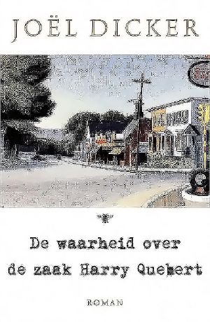 [Marcus Goldman 01] • De waarheid over de zaak Harry Quebert